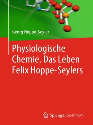 cover image of Physiologische Chemie. Das Leben Felix Hoppe-Seylers